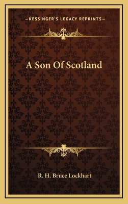 A Son Of Scotland - Lockhart, R H Bruce