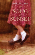 A Song At Sunset - Carr, Amelia