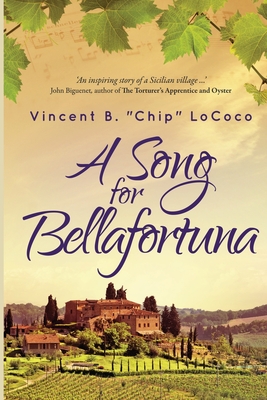 A Song for Bellafortuna: An Inspirational Italian Historical Fiction Novel - Lococo, Vincent B Chip