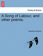 A Song of Labour, and Other Poems