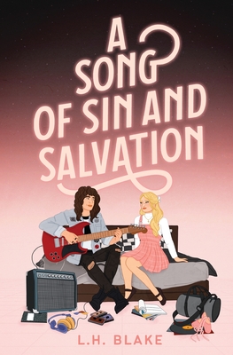 A Song of Sin and Salvation: A Rockin' 80s Romance - Blake, L H