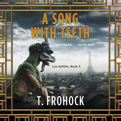 A Song with Teeth: A Los Nefilim Novel - Frohock, T, and Adam, Vikas (Read by)