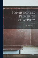 A sophisticate's primer of relativity