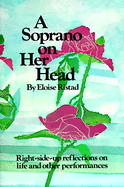 A Soprano on Her Head: Right-Side-Up Reflections on Life and Other Performances