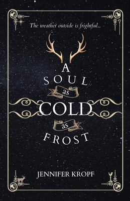 A Soul as Cold as Frost - Kropf, Jennifer