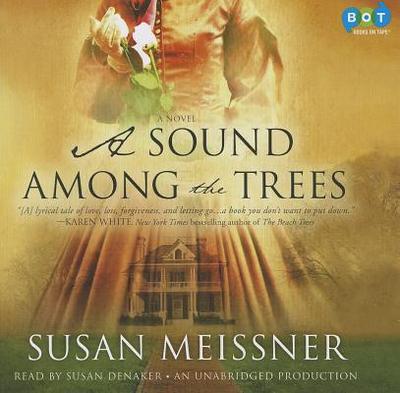 A Sound Among the Trees - Meissner, Susan, and Denaker, Susan (Read by)