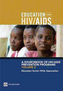 A Sourcebook of HIV/AIDS Prevention Programs, Volume 2: Education Sector-Wide Approaches