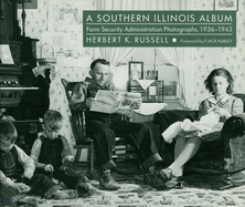A Southern Illinois Album: Farm Security Administration Photographs, 1936-1943