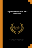 A Spanish Grammar, with Exercises