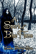 A Spark of Blue Flame - Stanley-Stone, Sandra