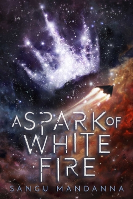 A Spark of White Fire - Mandanna, Sangu