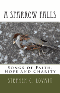 A Sparrow Falls: Songs of Faith, Hope and Charity