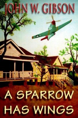 A Sparrow Has Wings - Gibson, John W