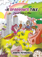 A Sparrow's Tale: I want to be a Star