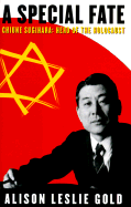 A Special Fate: Chiune Sugihara: Hero of the Holocaust - Gold, Alison Leslie