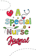 A Special Nurse Journal: 120-Page Blank, Lined Writing Journal for Nurses - Makes a Great Gift for Men, Women and Kids Who Are Interested in Nursing (5.25 X 8 Inches / White)
