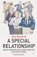 A Special Relationship: Anglo-American Relations from the Cold War to Iraq