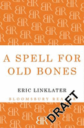 A Spell for Old Bones - Linklater, Eric