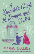 A Spinster's Guide to Danger and Dukes: the perfect fake engagement historical romance