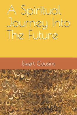 A Spiritual Journey Into The Future - Whitson, Robley (Preface by), and Cousins, Janet Kvamme (Introduction by), and Cousins, Ewert H