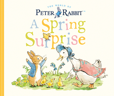 A Spring Surprise: A Peter Rabbit Tale - Potter, Beatrix