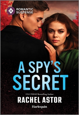 A Spy's Secret - Astor, Rachel