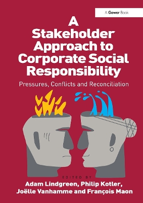 A Stakeholder Approach to Corporate Social Responsibility: Pressures, Conflicts, and Reconciliation - Kotler, Philip, and Lindgreen, Adam (Editor), and Maon, Franois