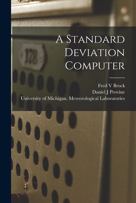 A Standard Deviation Computer [electronic Resource] - Brock, Fred V, and Provine, Daniel J, and University of Michigan Meteorologica (Creator)