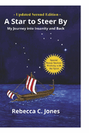 A Star to Steer By, Second Edition: My Journey Into Insanity and Back