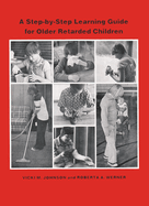 A Step-By-Step Learning Guide for Older Retarded Children