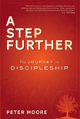 A Step Further: The Journey in Disipleship - Moore, Peter C