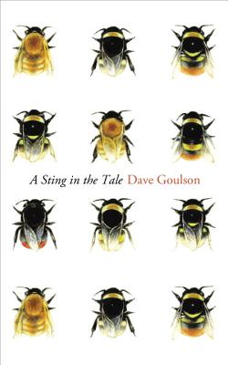 A Sting in the Tale - Goulson, Dave