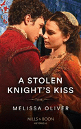 A Stolen Knight's Kiss: Mills & Boon Historical