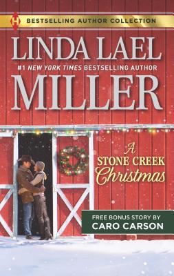 A Stone Creek Christmas & a Cowboy's Wish Upon a Star: A 2-In-1 Collection - Miller, Linda Lael, and Carson, Caro