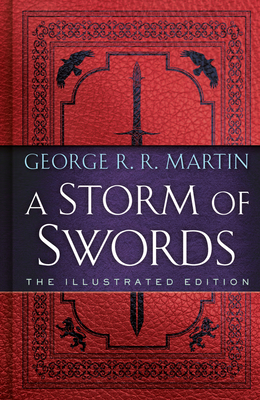 A Storm of Swords: The Illustrated Edition - Martin, George R R