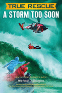 A Storm Too Soon (Chapter Book): A Remarkable True Survival Story in 80-Foot Seas
