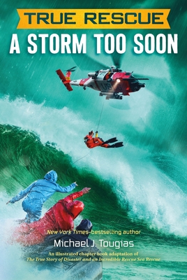 A Storm Too Soon (Chapter Book): A Remarkable True Survival Story in 80-Foot Seas - Tougias, Michael J