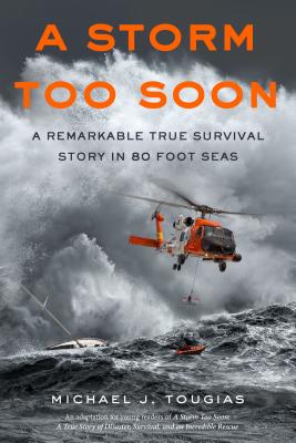 A Storm Too Soon (Young Readers Edition): A Remarkable True Survival Story in 80-Foot Seas - Tougias, Michael J