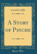 A Story of Psyche (Classic Reprint)