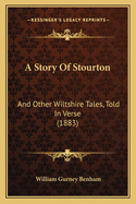 A Story of Stourton: And Other Wiltshire Tales, Told in Verse (1883)