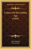A Story of the Golden Age (1910)