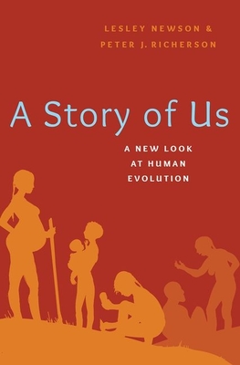 A Story of Us: A New Look at Human Evolution - Newson, Lesley, and Richerson, Peter