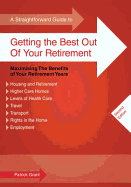 A Straightforward Guide to Getting the Best Out of Your Retirement: Maximising the Benefits of Your Retirement Years