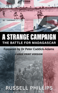 A Strange Campaign (Large Print): The Battle for Madagascar