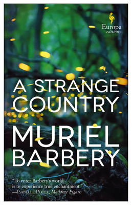 A Strange Country - Barbery, Muriel, and Anderson, Alison (Translated by)