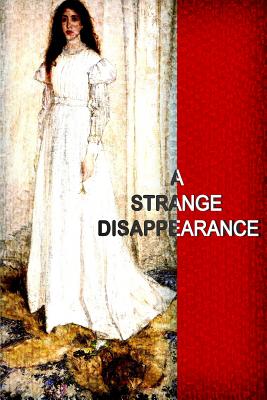 A Strange Disappearance - Green, Anna Katharine