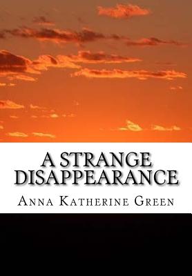 A Strange Disappearance - Green, Anna Katherine