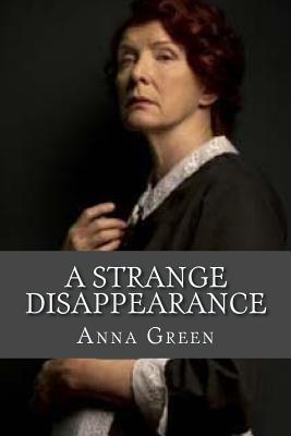 A Strange Disappearance - Green, Anna Katharine