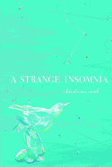 A Strange Insomnia