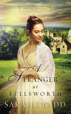 A Stranger at Fellsworth - Ladd, Sarah E, and Mason, Jude (Read by)